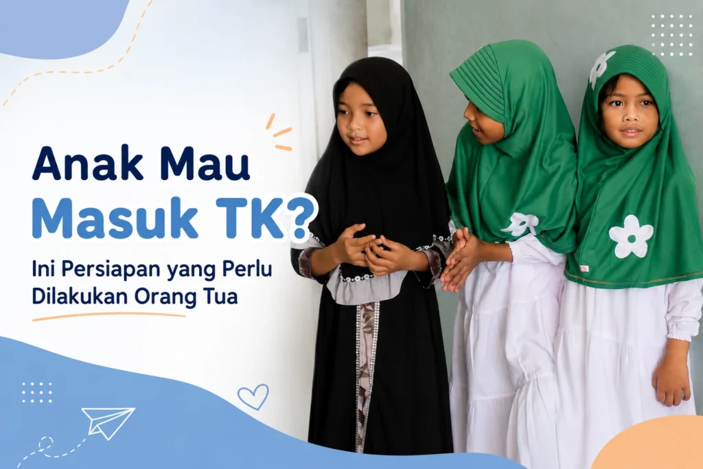 Anak Masuk TK? Ini Persiapan yang Perlu Dilakukan Orang Tua